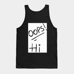 oops hi design Tank Top